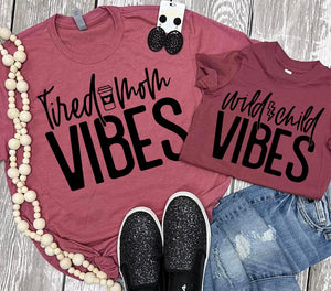 Tired Mom Vibes & Wild Child Vibes Mauve Tee